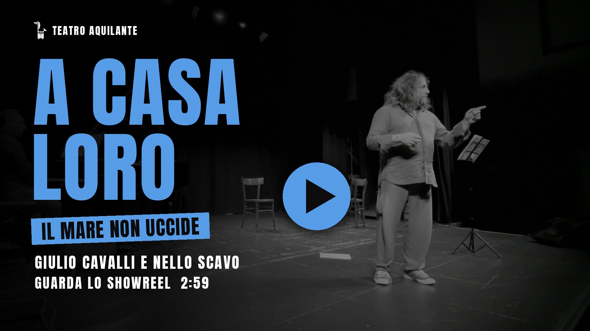 Guarda lo showreel di A casa loro, monologo di Giulio Cavalli e Nello Scavo (2 minuti e 59 secondi)